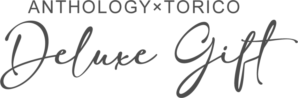 ANTHOROGY×TORICO Deluxe gift